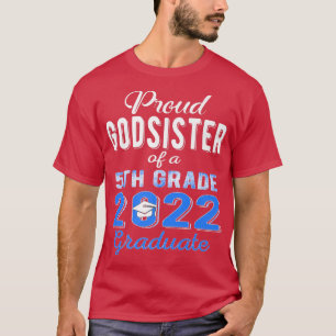 Proud Godsister of 5th Grade Graduate 2022 Family  T-Shirt