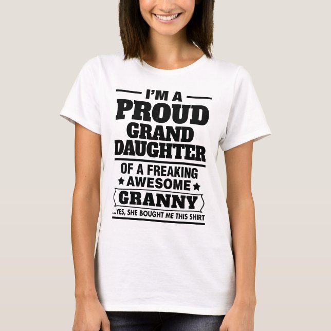 Proud Granddaughter Of A Freaking Awesome Granny T-Shirt (Front)