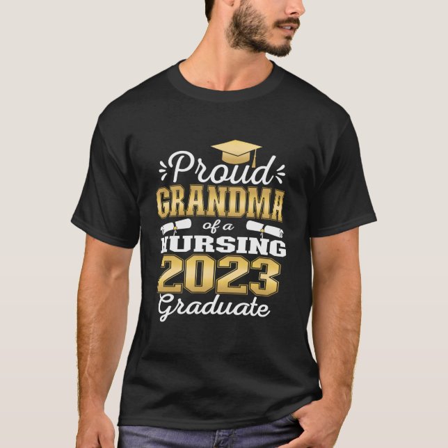 Proud Grandma Class Of 2023 Nursing Graduate Nurse T-Shirt (Front)