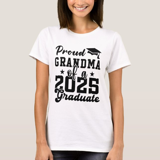 PROUD GRANDMA OF A 2025 GRADUATE CLASS OF 2025 T-Shirt (Front)