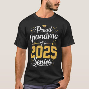 Proud Grandma Of A 2025 Senior 2025 Cl Of 2025 Gra T-Shirt
