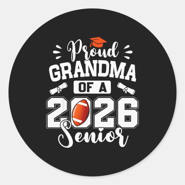 Proud Grandma Of A 2026 Senior Football Graduation Classic Round Sticker (Front)