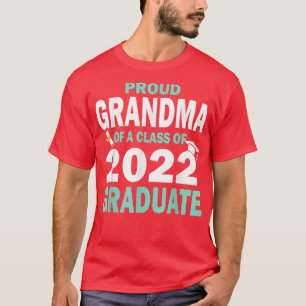 Proud Grandma of a Class of 2022 Graduate Graduati T-Shirt
