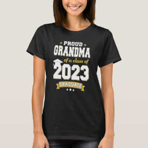 Proud Grandma Of A Class Of 2023 Graduate  Senior  T-Shirt