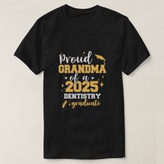 Proud Grandma Of A Class Of 2025 Dentist Graduate  T-Shirt
