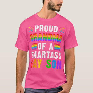 Proud Grandma Of a Smartass Gay Son LGBT Gay Pride T-Shirt