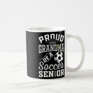 Proud Grandma Of A Soccer Senior Cl Of 2026 Gradua Coffee Mug