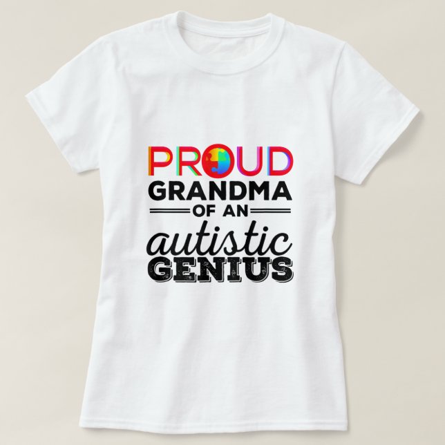 Proud Grandma of an Autistic Genius Autism Awarene T-Shirt (Design Front)
