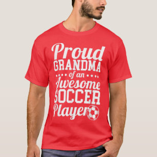 Proud Grandma of An Awesome Soccer Player T-Shirt