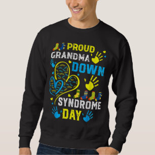 Proud Grandma T21 World Down Syndrome Awareness Da Sweatshirt