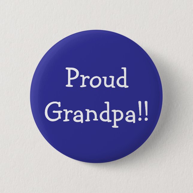 Proud Grandpa!! 6 Cm Round Badge (Front)