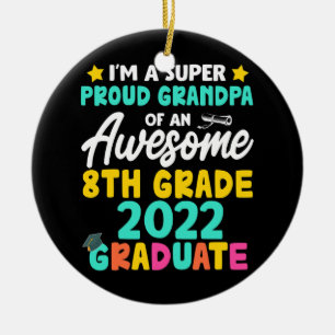 Proud Grandpa Class Of 2022 8th Grade Graduation  Ceramic Tree Decoration