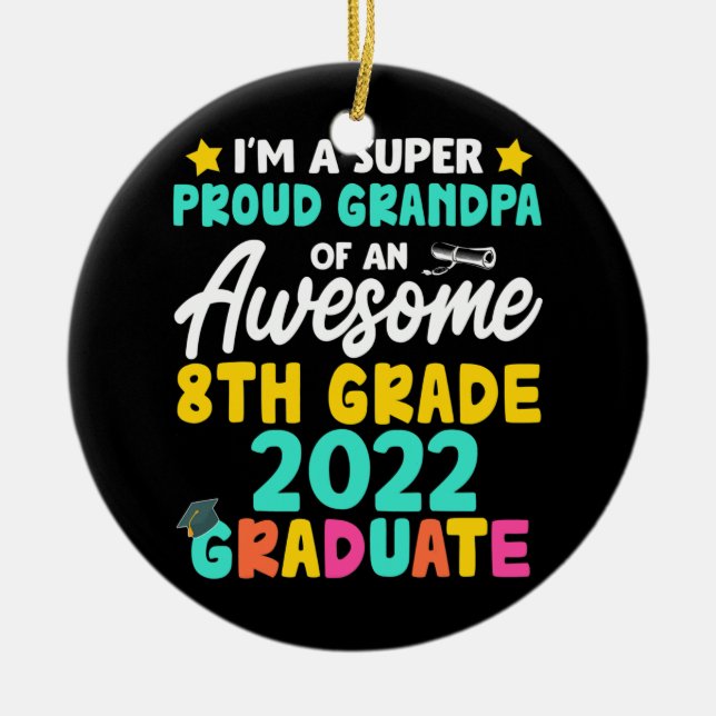 Proud Grandpa Class Of 2022 8th Grade Graduation  Ceramic Tree Decoration (Front)