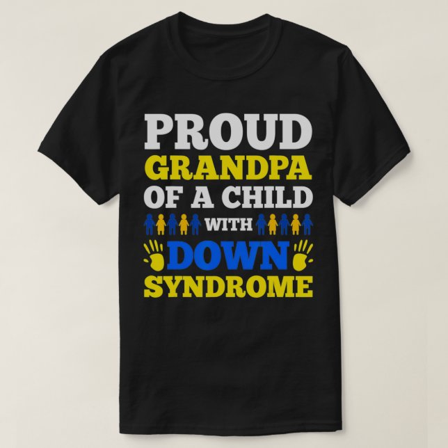Proud Grandpa Of A Child With Down Syndrome Day Gi T-Shirt (Design Front)
