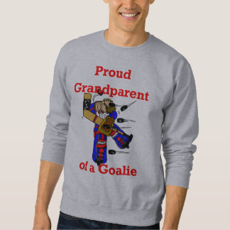 Proud Grandparent of a goalie Sweatshirt