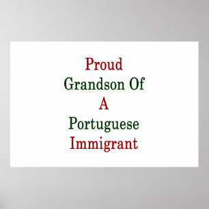 Proud Grandson Of A Portuguese Immigrant Poster