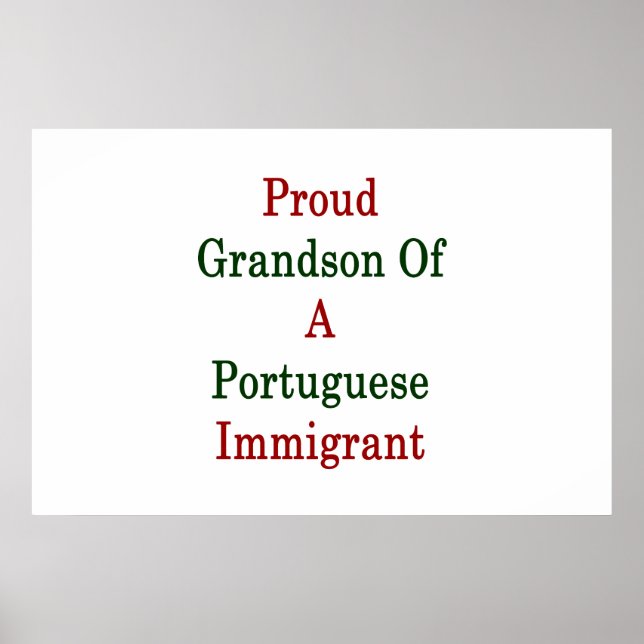 Proud Grandson Of A Portuguese Immigrant Poster (Front)