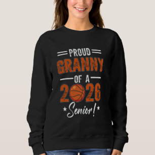 Proud GRANNY of 2026 Senior Basketball Student Gra Sweatshirt