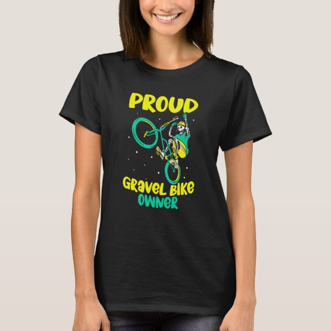 Proud Gravel Bike Owner Rider Graveling Biker T-Shirt (Front)