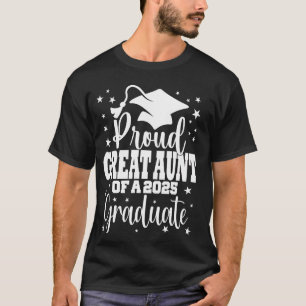 Proud Great Aunt Of Class of 2025 Graduate Senior T-Shirt