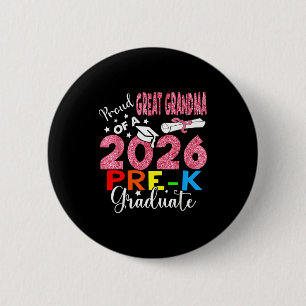 Proud great grandma of 2026 pre-k graduate mothers 6 cm round badge