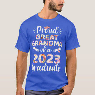 Proud great grandma of a 2023 graduate for family  T-Shirt