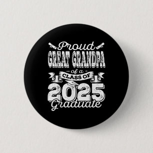 Proud Great Grandpa Of A Cl Of 2025 Graduate Senio 6 Cm Round Badge