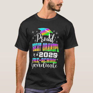 Proud Great Grandpa of Preschool Graduate 2025 Gra T-Shirt