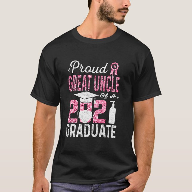 Proud Great Uncle Of A 2021 Graduate With Face Mas T-Shirt (Front)