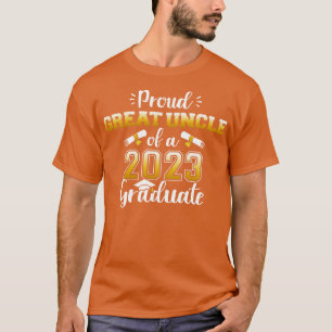 Proud great uncle of class of 2023 graduate for gr T-Shirt