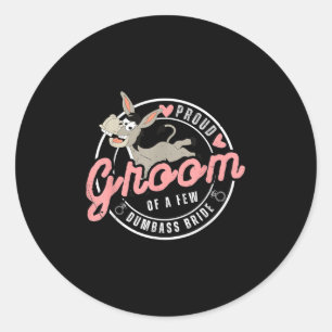 Proud Groom Of A Few Dumb Bride Funny Donkey Groom Classic Round Sticker