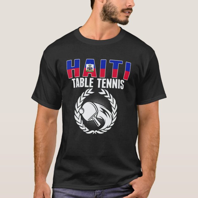 Proud Haiti Table Tennis   Haitian Ping Pong Suppo T-Shirt (Front)