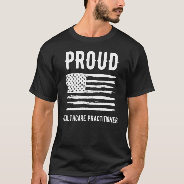 Proud Healthcare Practitioner Profession American  T-Shirt (Front)