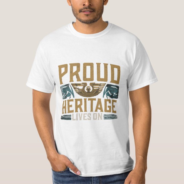 Proud Heritage Lives On T-Shirt (Front)