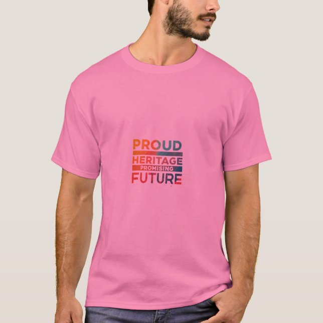 Proud Heritage Promising Future T-Shirt (Front)