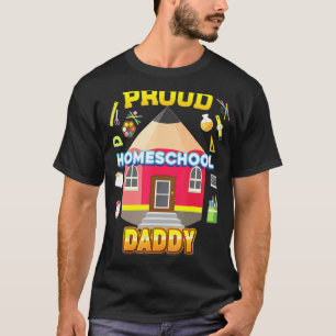 Proud Homeschool Daddy Dad Mum Family Kid Back To T-Shirt