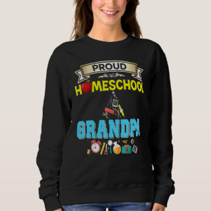 Proud Homeschool Grandpa Back To School Daddy Fath Sweatshirt