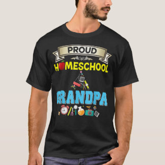Proud Homeschool Grandpa Back To School Daddy  T-Shirt