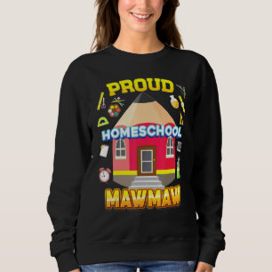 Proud Homeschool Mawmaw Dad Mum Family Kid Back To Sweatshirt