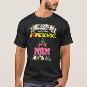 Proud Homeschool Mum Back To School Mummy Mother K T-Shirt