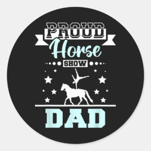Proud Horse Show Dad Classic Round Sticker