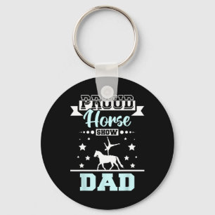 Proud Horse Show Dad Key Ring