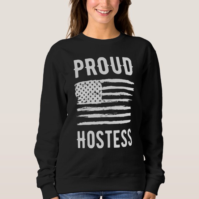 Proud Hostess Profession American Flag Sweatshirt (Front)