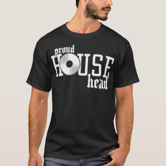 Proud Househead  House Music Lover EDM Rave Festiv T-Shirt