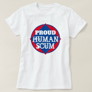 Proud Human Scum T-Shirt