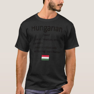 Proud Hungarian Definition Hungary Flag Hungarian T-Shirt