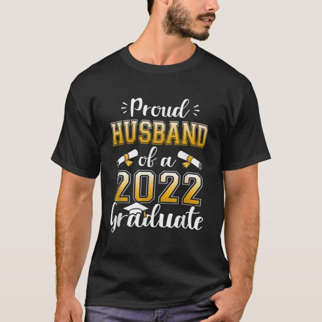 Proud Husband Of A 2022 Senior 22 Graduate Funny G T-Shirt (Front)