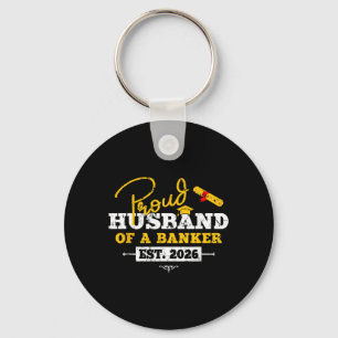 Proud Husband of a Banker Est 2026 Graduate Key Ring