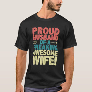 Proud Husband Of A Freaking Awesome Wife Funny Rom T-Shirt