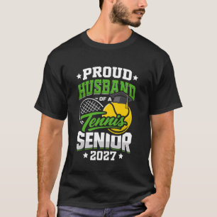 Proud Husband of a Tennis Senior Class 2027 Gradua T-Shirt